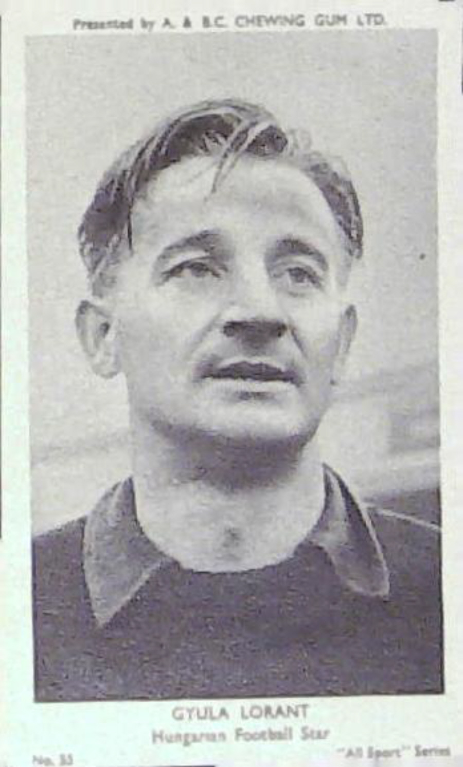 A & B C 1954 All Sports Football Gyula Lorant Hungarian No 55 - Click Image to Close