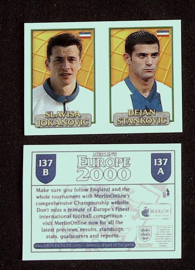 Merlin Europe 2000 Football Stickers Group B 2000 Sticker No 137: Slavisa Jokanovic - Dejan Stankovic - Yugoslavia Merlin Europe 2000 Football Stickers Group B 2000 Sticker No 137: Slavisa Jokanovic - Dejan Stankovic - Yugoslavia