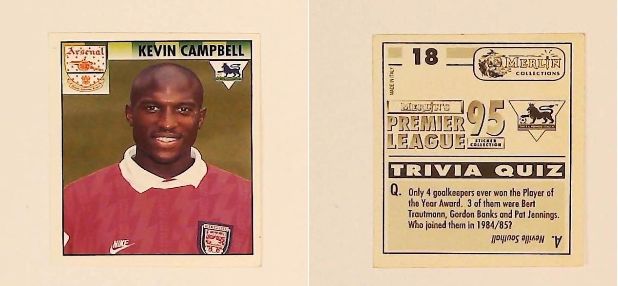 Merlin FA Premier League 95 Sticker No. 18. Kevin Campbell (Arsenal) Merlin FA Premier League 95 Sticker No. 18. Kevin Campbell (Arsenal)