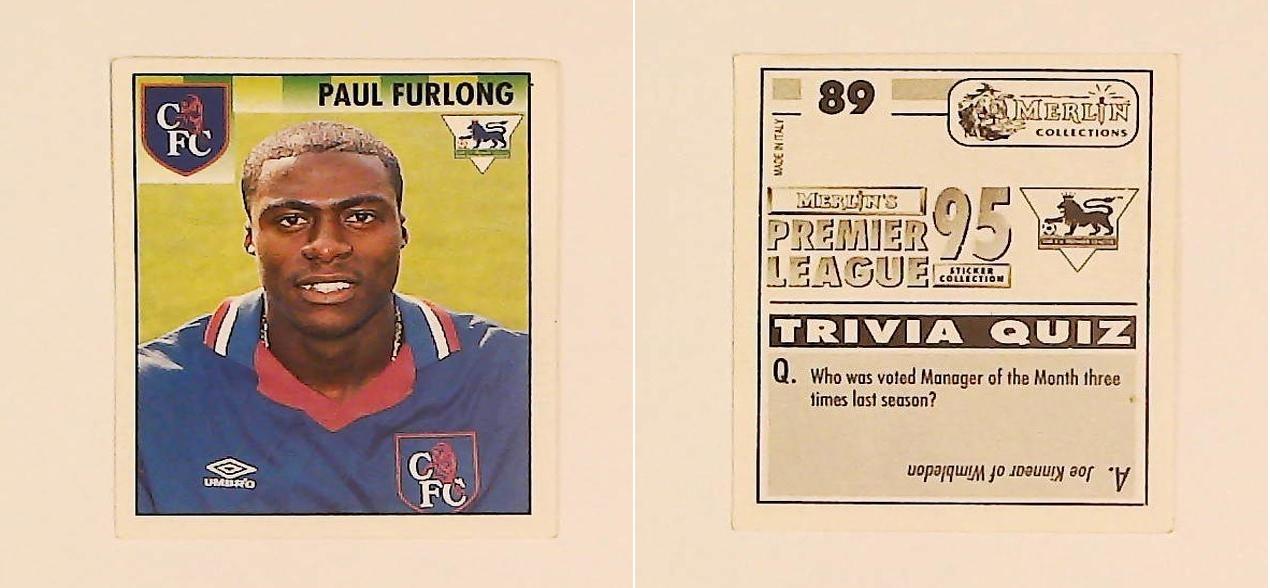Merlin FA Premier League 95 Sticker No 89. Paul Furlong (Chelsea) Merlin FA Premier League 95 Sticker No 89. Paul Furlong (Chelsea)