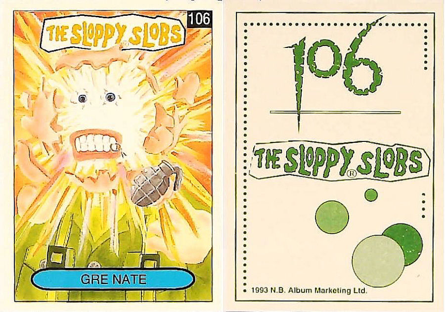 Album Marketing The Sloppy Slobs 1993 Like Garbage Pail Kids No106 Gre NATE