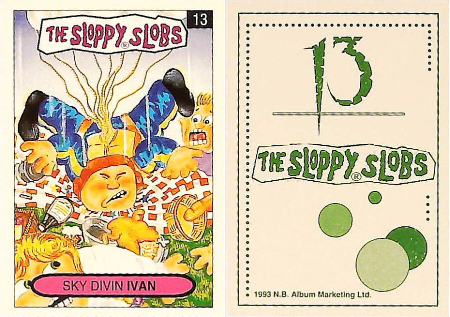 Album Marketing The Sloppy Slobs 1993 Like Garbage Pail Kids No13 Sky Divin IVAN