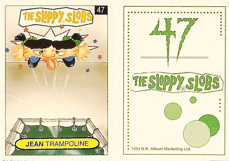 Album Marketing The Sloppy Slobs 1993 Like Garbage Pail Kids No47 JEAN Trampoline