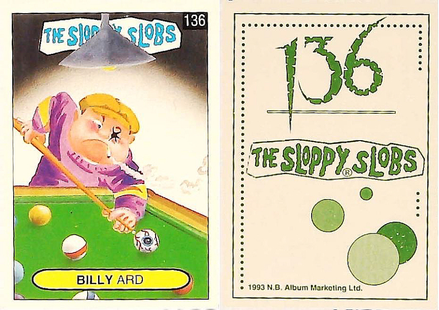 Album Marketing The Sloppy Slobs 1993 Like Garbage Pail Kids No136 BILLY Ard