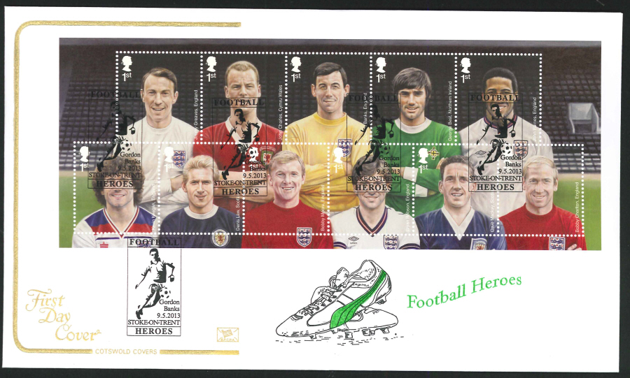 2013 -Football Heroes Miniature Sheet Cotswold First Day Cover,Stoke on Trent Gordon Banks Postmark