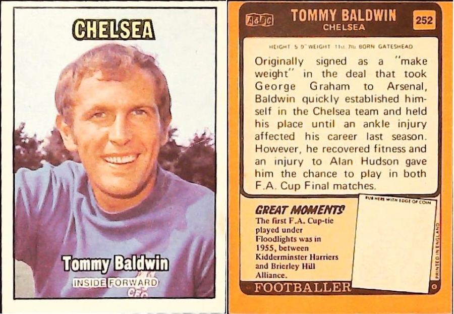A & B C 1970 Footballers set 3 Orange Back No 252 Tommy Baldwin Chelsea