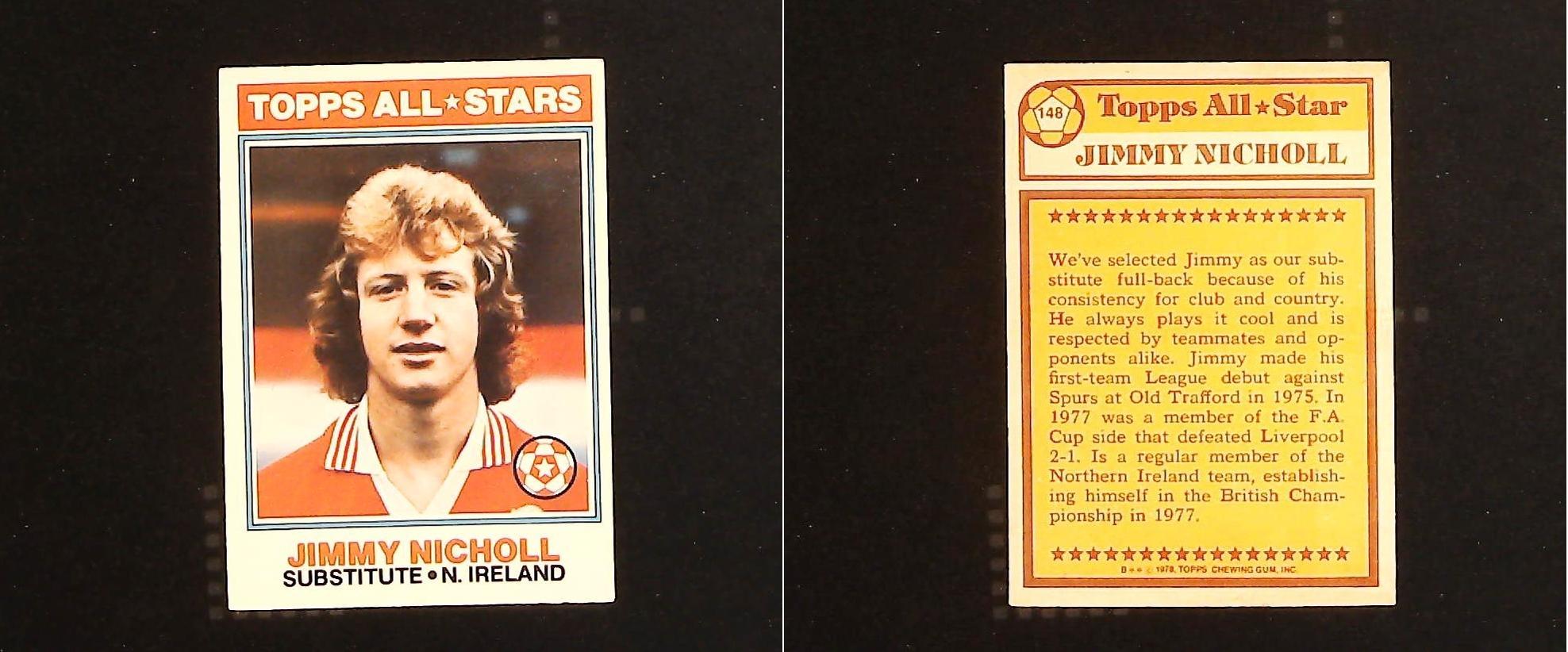 Topps Chewing Gum Orange Back Football Cards - 1978 No 148 Jimmy Nicholl, Topps All*Stars Northern Ireland